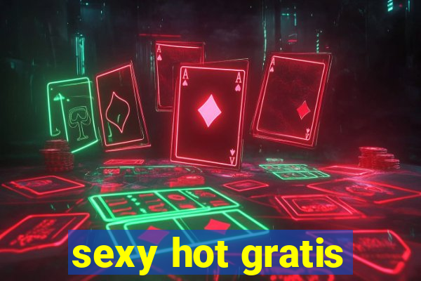 sexy hot gratis